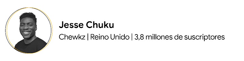 Jesse Chuku, el propietario del canal de YouTube Chewkz, vive en el Reino Unido. Tiene el pelo negro y corto, y lleva una camiseta negra. Su canal tiene 3,8 millones de suscriptores.
