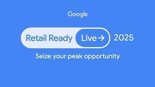 Win the early Peak this September. Join Google's Retail Ready Live for essential AI solutions and insights.