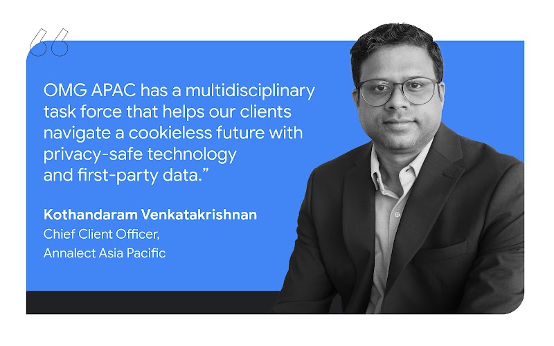 Kothandaram Venkatakrishnan, Chief Client Officer at Annalect Asia Pacific shared that “OMG APAC has a multidisciplinary task force that helps our clients navigate a cookiless future with privacy-safe technology and first-party data.”