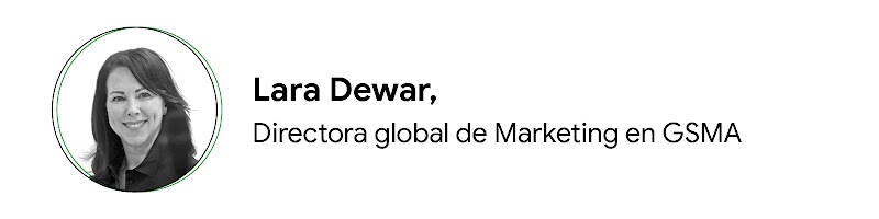 Lara Dewar, Chief Marketing Officer at GSMA