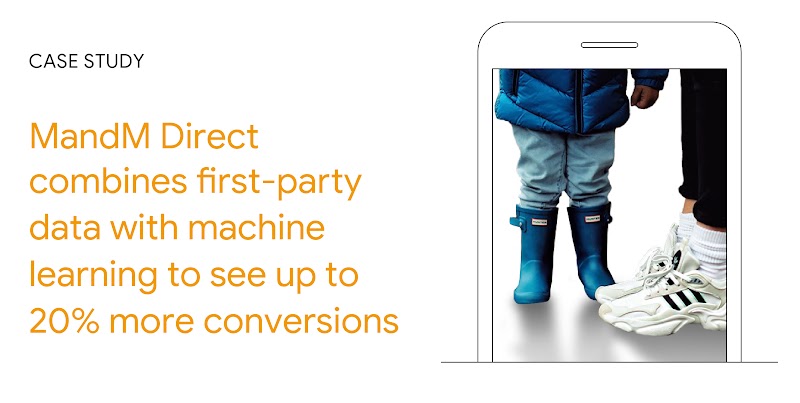 Case Study: MandM Direct combines first-party data with machine learning to see up to 20% more conversions. A smartphone shows a child in winter gear and rain boots and an adult in athletic clothes and shoes.