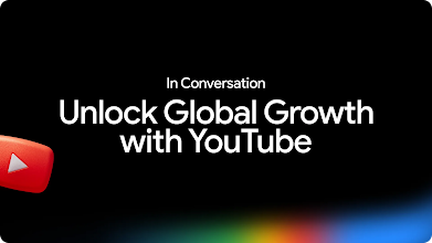 In Conversation: Küresel Büyümenin Kapılarını YouTube ile Aralayın