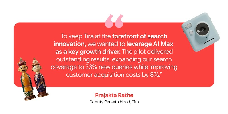 Prajakta Rathe, Deputy Growth Head at Tira, says AI Max drove growth, expanding search coverage to 33% new queries and improving customer acquisition costs by 8%, showing how AI search strengthens festive advertising in India.