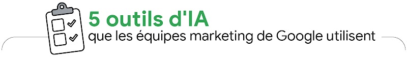 Une checklist sur un porte-bloc à côté du titre "5 outils d'IA que les équipes marketing de Google utilisent"