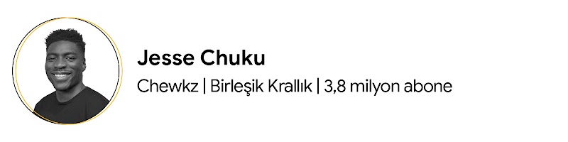 Chewkz YouTube kanalının sahibi Jesse Chuku, Birleşik Krallık'ta yaşıyor. Kısa, siyah saçlı ve siyah bir tişört giyiyor. Kanalı 3,8 milyon aboneye sahip.