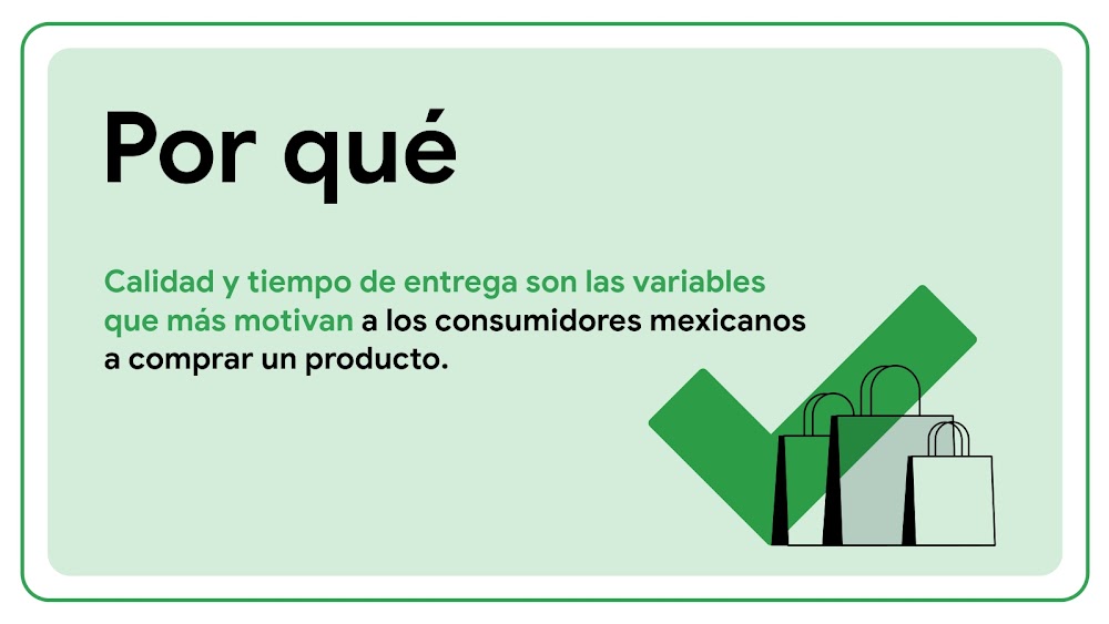 Calidad y tiempo de entrega son las variables que más motivan a los consumidores mexicanos a comprar un producto.