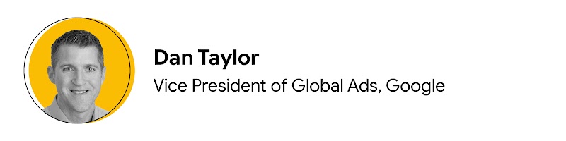 The image shows a headshot of Dan Taylor, Vice President of Global Ads, Google.