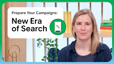 Prepare your campaigns for the new era of Search