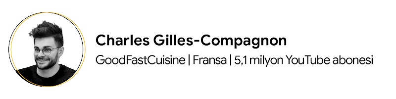 Charles Gilles-Compagnon, Fransa'daki GoodFastCuisine YouTube kanalının sahibi. Kanal 5,1 milyon YouTube abonesine sahip. Gözlük takıyor, yukarı dikilmiş kısa saçları ve kısa bir sakalı var. Siyah bir kazak giyiyor.