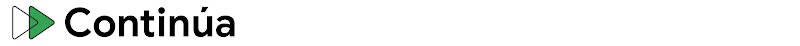 Un par de flechas de avance rápido junto a la palabra “Continúa”.
