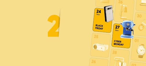 2. A yellow calendar grid, with a phone in 24 Nov Black Friday and an espresso machine in 27 Nov Cyber Monday squares. Other holiday gifts fill the background squares.