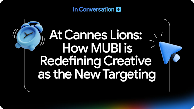 Cannes Lions In Conversation: MUBI, Reklam İçeriğini Yeni Hedefleme Stratejisi Olarak Nasıl Tanımlıyor?