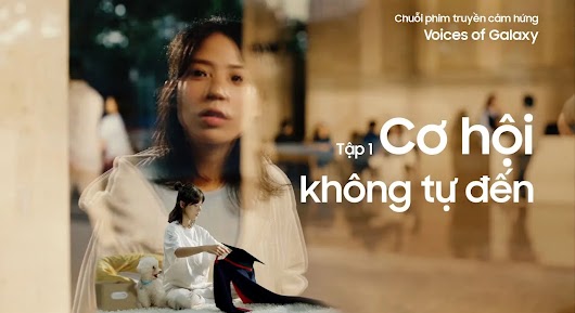 A video thumbnail for the "Voices of Galaxy" series showing a woman looking thoughtfully off-camera, overlaid with an image of someone working on the floor, next to Vietnamese text reading "Cơ hội không tự đến
