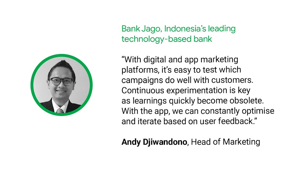 Andy Djiwandono, Head of Marketing at Bank Jago, Indonesia’s leading technology-based bank, shares that it’s easy to test campaign effectiveness with apps, and continuous experimentation, optimization and iteration based on user feedback is key.