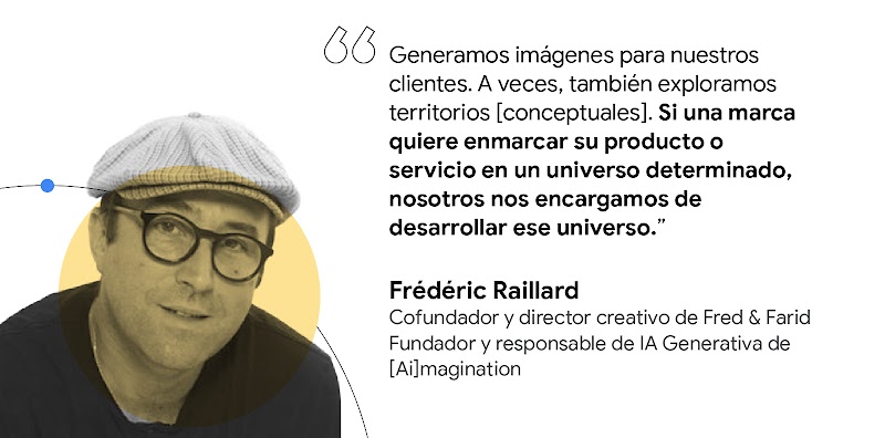 Generamos imágenes para nuestros clientes. A veces, también exploramos territorios. Si una marca quiere enmarcar su producto o servicio en un universo determinado, nosotros nos encargamos de desarrollar ese universo. Frédéric Raillard, cofundador de Fred