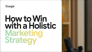 How To Win With a Holistic Marketing Strategy