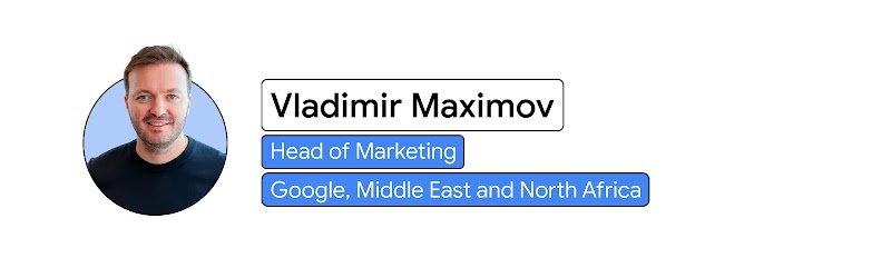 Headshot of Vladimir Maximov, Head of Marketing, Google, Middle East and North Africa.