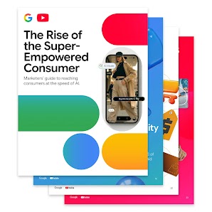 The cover of “The Rise of Super-Empowered Consumer” has Google and YouTube logos above the title, and is decorated with capsule shapes in primary colors.