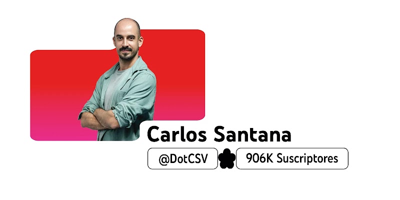 Fotografía del creador Carlos Santana sobre una figura roja y rosa, junto a su nombre e información de su canal de YouTube, DotCSV 906K suscriptores.