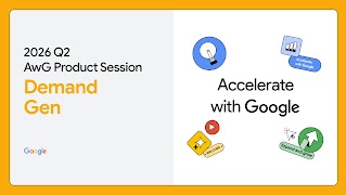 Q2 2026 AwG Product Session: Demand Gen Image