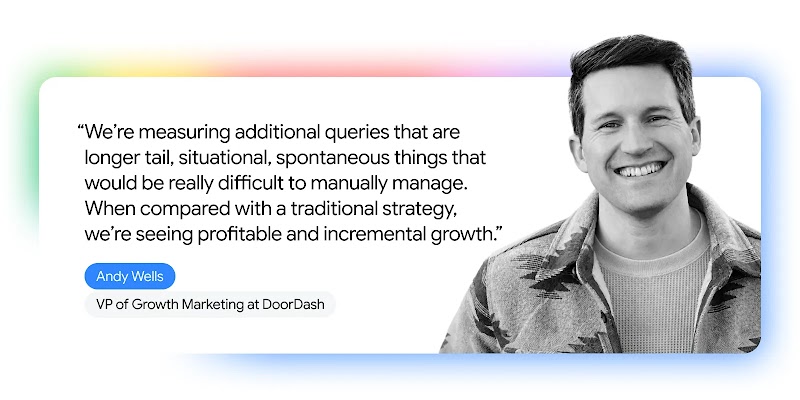 Andy Wells of DoorDash says, We’re measuring queries that are longer tail, situational, spontaneous things that would be really difficult to manually manage. When compared with a traditional strategy, we're seeing profitable and incremental growth.