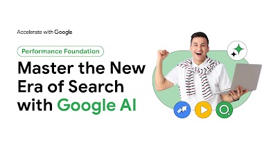 Performance Foundation: Master the New Era of Search with Google AI