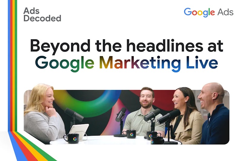 A podcast thumbnail with a clean white background. On the top left is the "Ads Decoded" logo, and the "Google Ads" logo sits on the top right. The bold center text reads "Beyond the headlines at Google Marketing Live," with "Marketing Live" stylized in signature Google colors. Below the text, a wide on-set photograph shows host Ginny Marvin on the left talking with three guests across a round table equipped with microphones and branded mugs. On the far left, a vertical stripe of Google's signature colors (blue, red, yellow, green) runs down the border.
