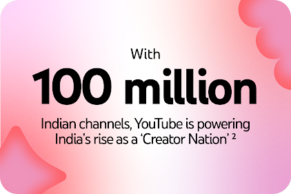 We see an image of a claim “With 100 million Indian channels, Youtube is powering India’s rise as a ‘Creator Nation’”