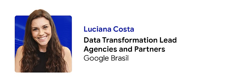 Foto de Luciana Costa, Data Transformation Lead Agencies and Partners do Google Brasil