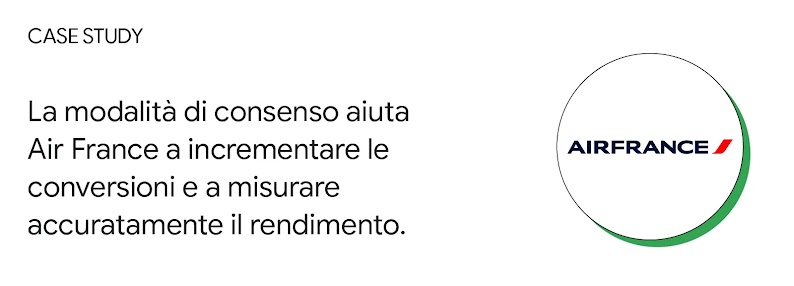 Case study: la modalità di consenso aiuta Air France a incrementare le conversioni e a misurare accuratamente il rendimento.