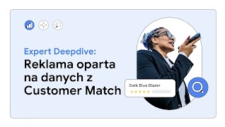 Chcesz, by Twoje kampanie zyskały nową moc dzięki danym? Zapraszamy na warsztaty, podczas których w praktyce omówimy funkcję Customer Match.