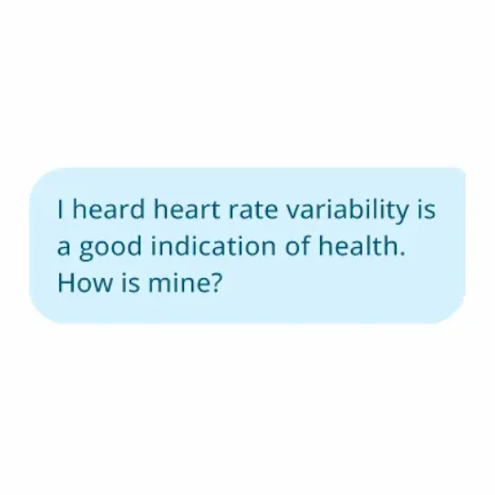 I heard that heart rate variability is a good indication of health. How is mine?