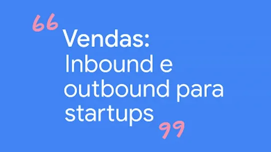 Vendas: Inbound e outbound para startups