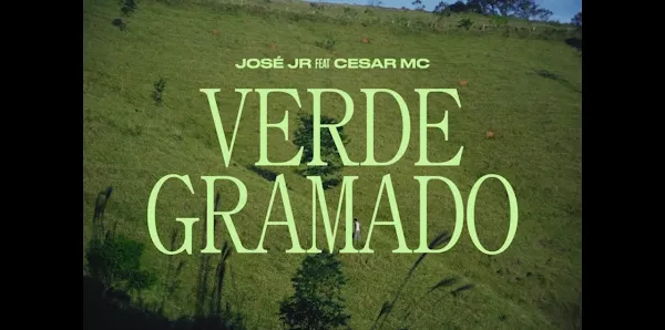 José Jr feat Cesar Mc | Verde Gramado