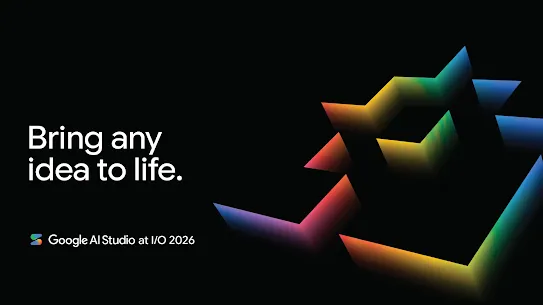 Google AI Studio at I/O 2026 graphic with a colorful 3D shape and text reading, "Bring any idea to life."