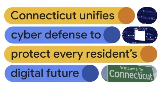 Connecticut unifies cyber defenses to protect every resident’s digital future