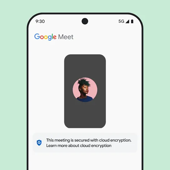 Visual of a smartphone screen with Google Meet open, displaying a message below the meeting that provides information about cloud encryption.