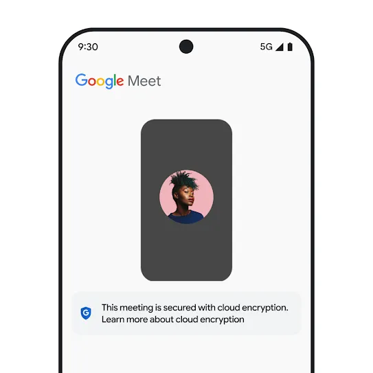 Visual of a smartphone screen with Google Meet open, displaying a message below the meeting that provides information about cloud encryption.