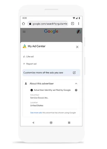An overlay of the "My Ad Center" tool on a mobile device. It shows options to "Like" or "Report" an ad and confirms "Advertiser identity verified by Google" for "Service Scout, Inc." in the United States.