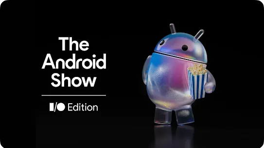 Promotional image for The Android Show: I/O Edition, airing May 12 at 10 am PT, featuring a holographic Android mascot.