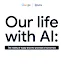 Our life with AI with Google & Ipsos partner logo lock up above