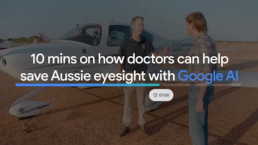 Two men talk beside a small plane. Text reads “10 mins on how doctors can help save Aussie eyesight with Google AI.”