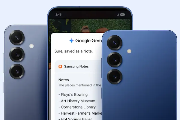 Two Samsung Galaxy S25+ phones face backwards. One faces forward. On its screen a Google Gemini overlay reads: “Sure, saved as a Note.” Below is a Samsung Note with a list of places.