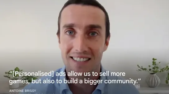 A portrait of Antoine Brissy, Co-Founder of ATM Gaming, smiling in an office setting with plants in the background. Overlaid on the image is a white text quote: “[Personalised] ads allow us to sell more games, but also to build a bigger community.” His name and title are displayed in the bottom-left corner.
